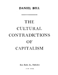 The Cultural Contradictions of Capitalism, by Daniel Bell. Book