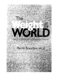 The Weight of the World (Social Suffering in Contemporary Society) by Pierre Bourdieu and others