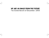 We Are an Image from the Future (The Greek Revolt of Dec. 2008), edited by A.G. Schwartz, Tasos Sagris and Void Network