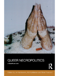 Queer Necropolitics- edit by Jin Haritaworn, Adi Kuntsman, Silvia Posocco